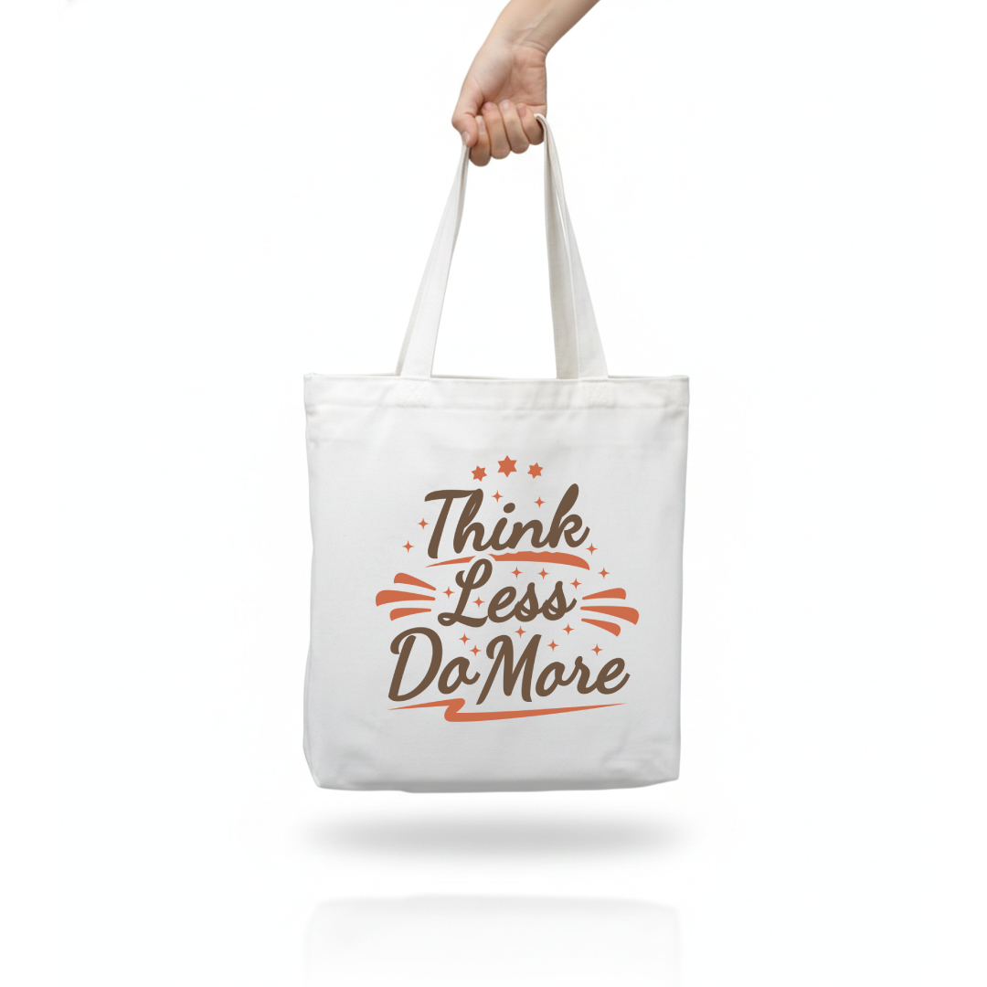Tote Bag - Think Less Do More