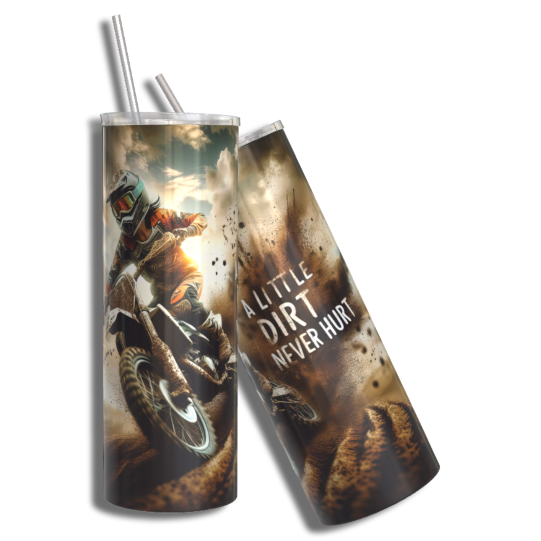 A LITTLE DIRT NEVER HURT Tumbler