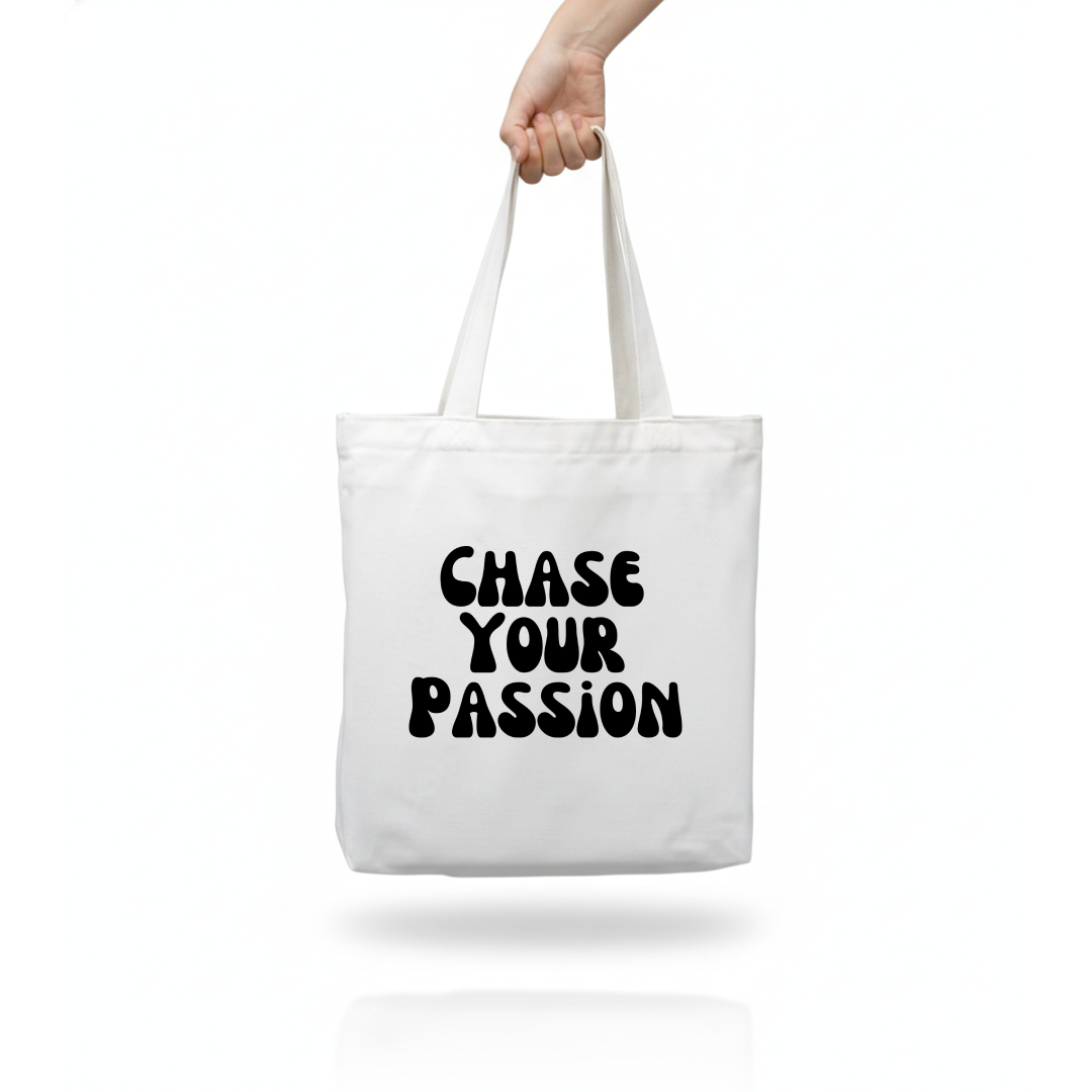 Tote Bag - Chase Your Passion