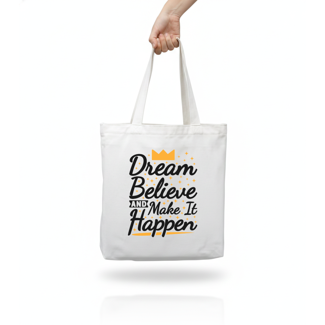 Tote Bag - Dream Believe And Make It Happen