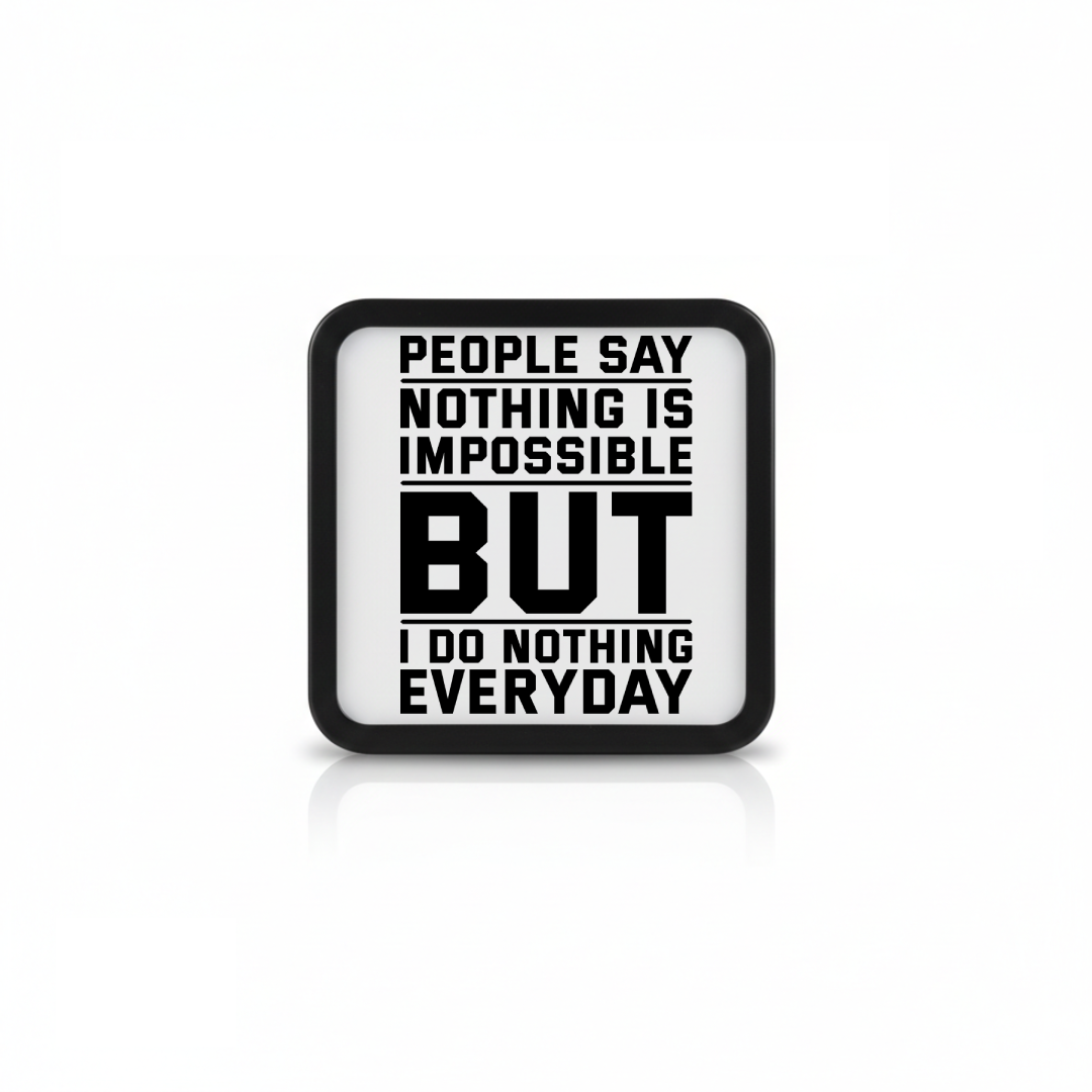 People Say Nothing Is Impossible But I Do Nothing Everyday - LED Lamp