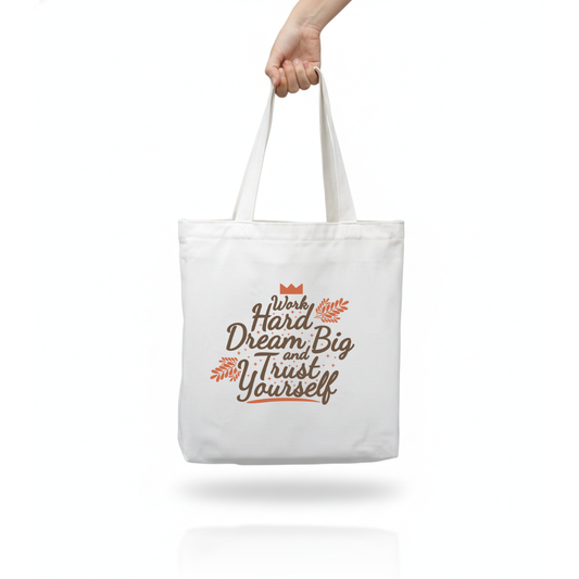 Tote Bag - Work Hard Dream Big And Trust Yourself